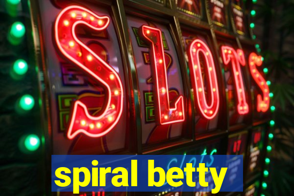 spiral betty