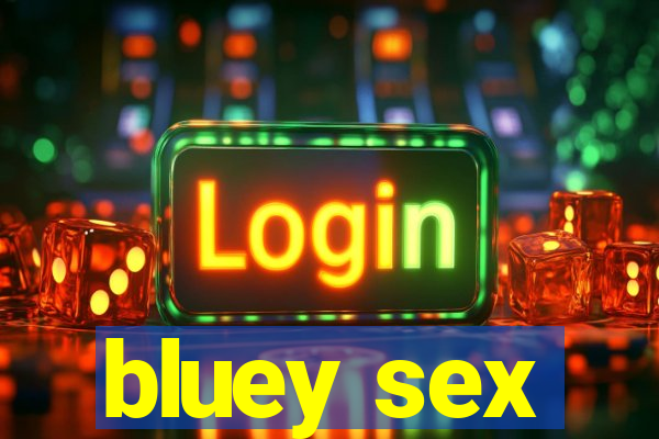 bluey sex