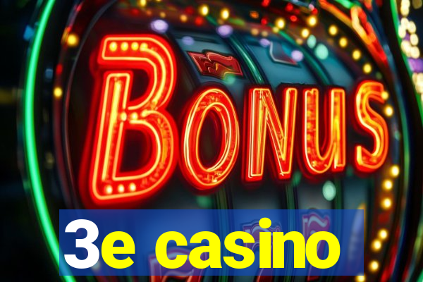 3e casino