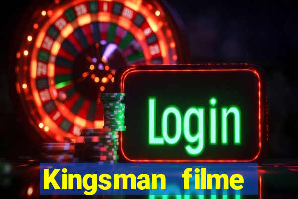 Kingsman filme completo dublado superflix