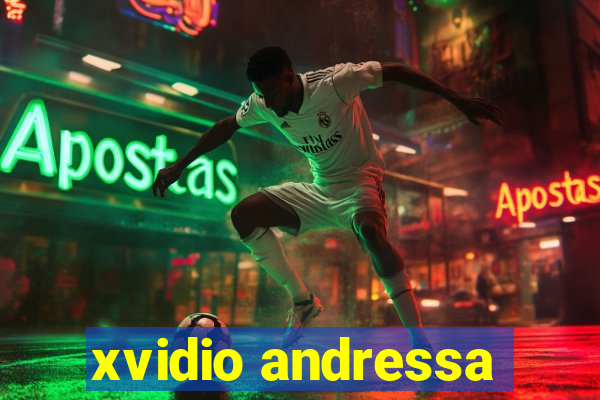 xvidio andressa