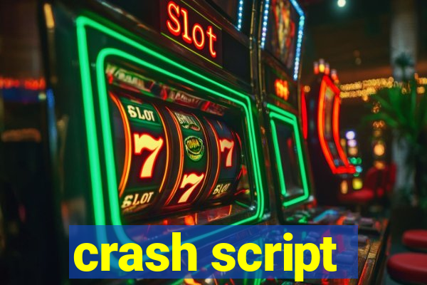 crash script