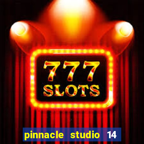 pinnacle studio 14 download portugues completo + serial