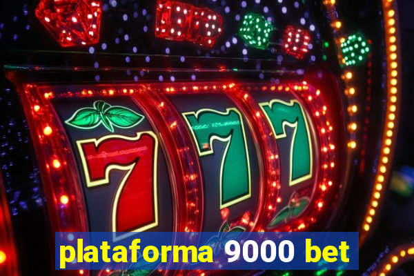 plataforma 9000 bet