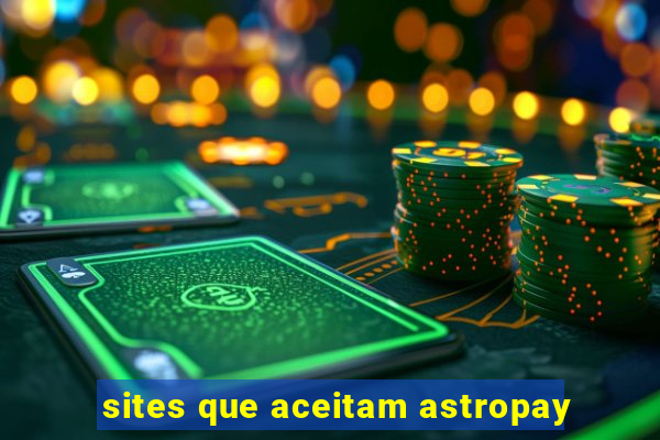 sites que aceitam astropay