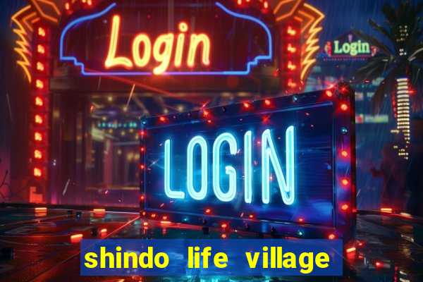 shindo life village blaze private server codes