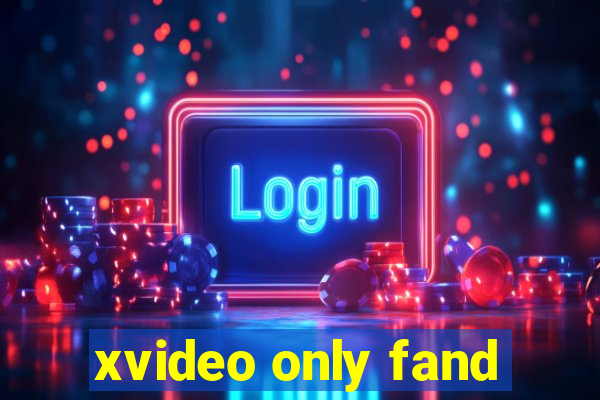 xvideo only fand