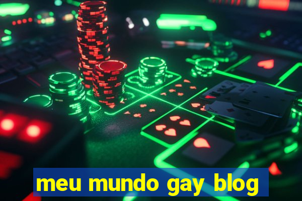 meu mundo gay blog