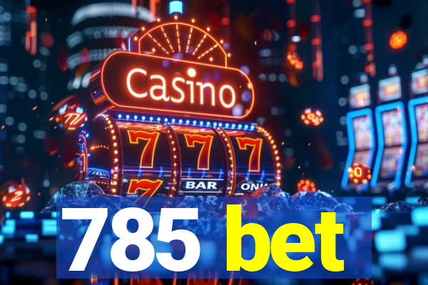 785 bet