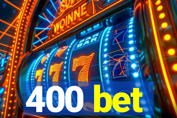 400 bet