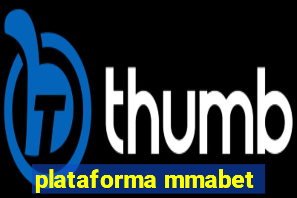 plataforma mmabet