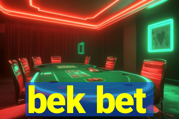 bek bet