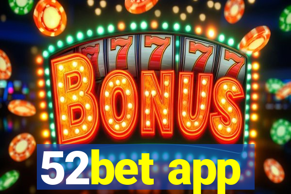 52bet app