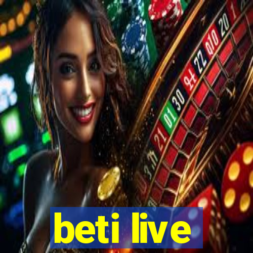 beti live