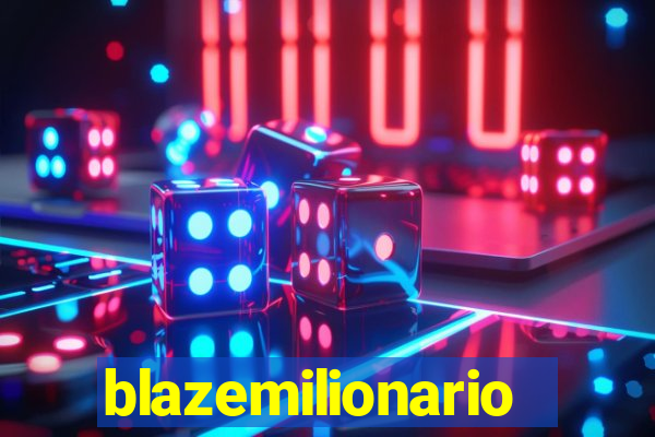 blazemilionario