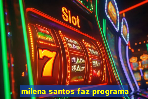 milena santos faz programa