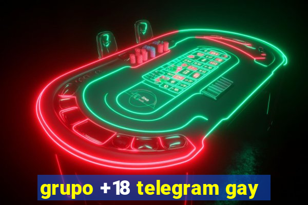 grupo +18 telegram gay