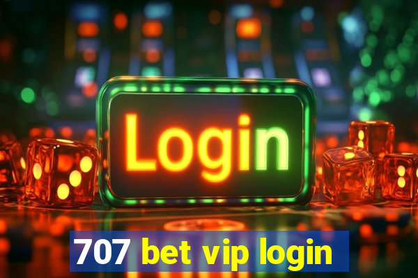 707 bet vip login