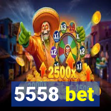 5558 bet