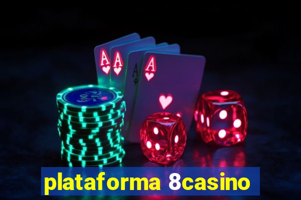 plataforma 8casino