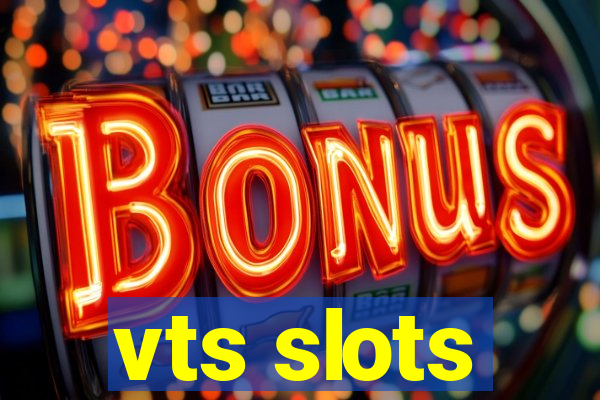 vts slots