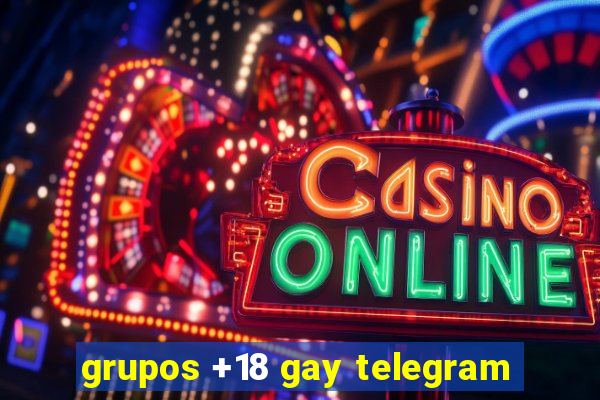 grupos +18 gay telegram