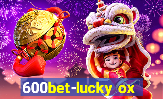 600bet-lucky ox