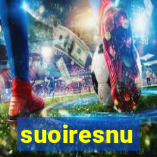 suoiresnu