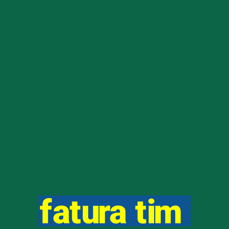 fatura tim