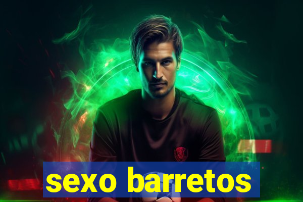 sexo barretos