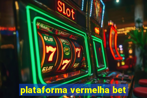 plataforma vermelha bet