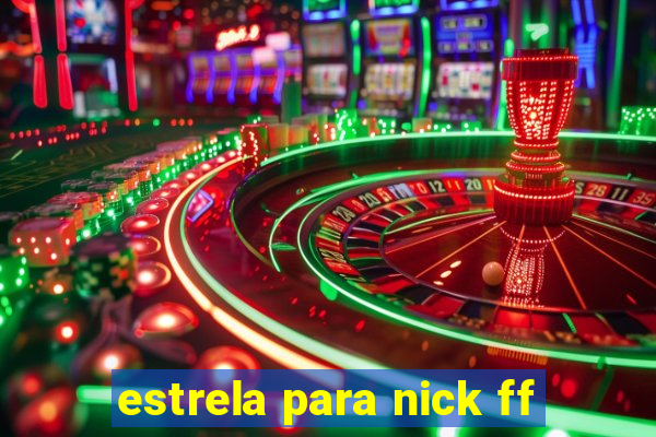 estrela para nick ff