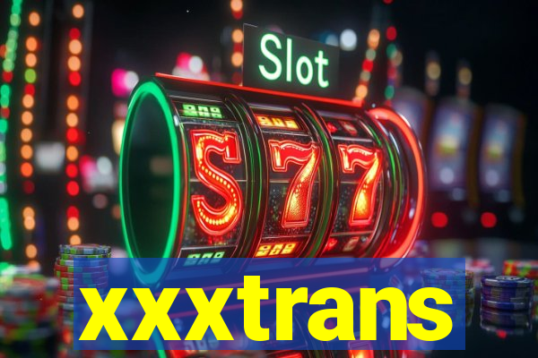 xxxtrans