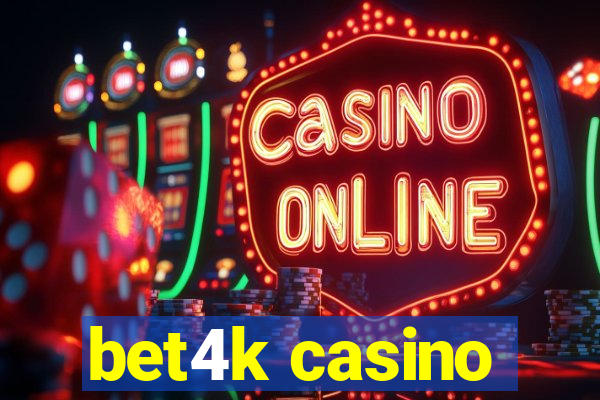 bet4k casino