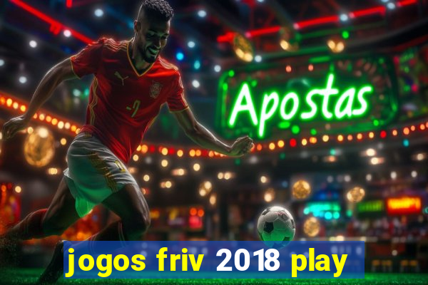 jogos friv 2018 play