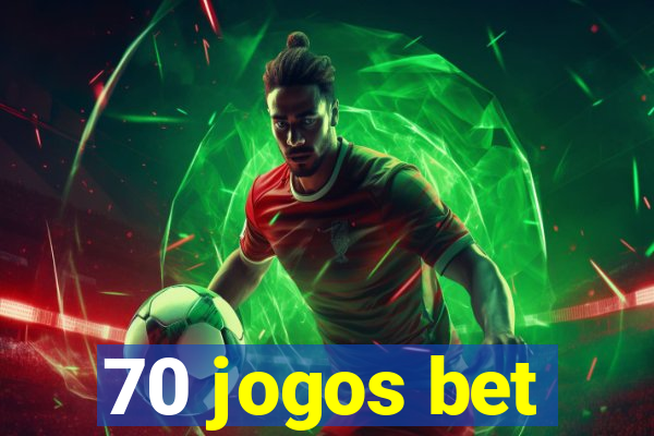 70 jogos bet