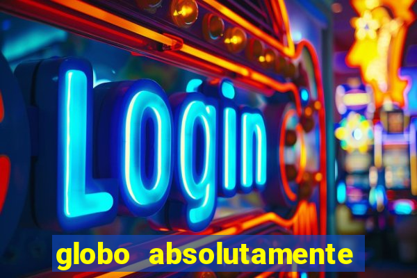 globo absolutamente sobretudo 2019