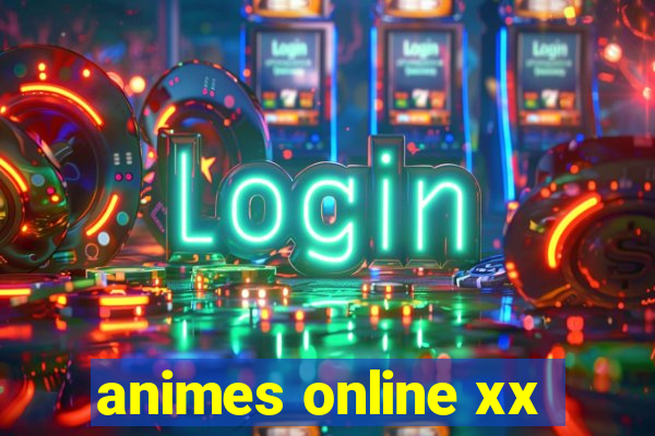 animes online xx