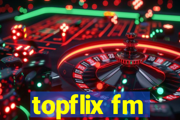 topflix fm