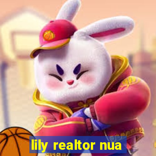 lily realtor nua