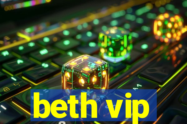 beth vip