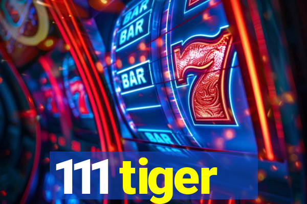 111 tiger