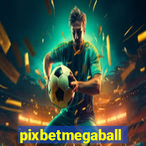 pixbetmegaball