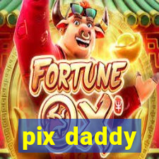 pix daddy