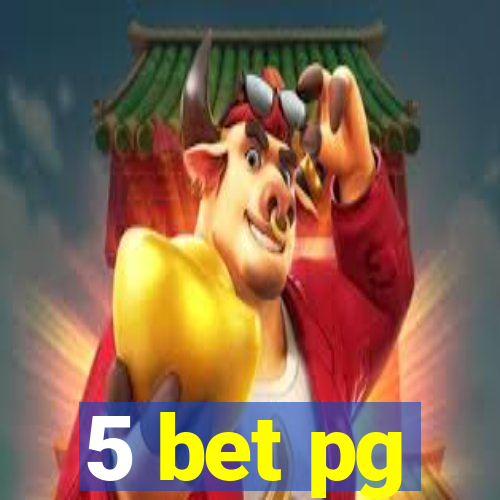 5 bet pg