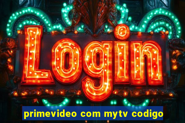 primevideo com mytv codigo