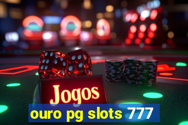 ouro pg slots 777