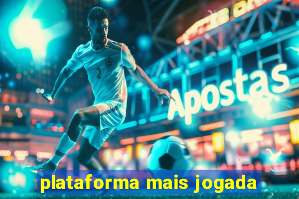 plataforma mais jogada