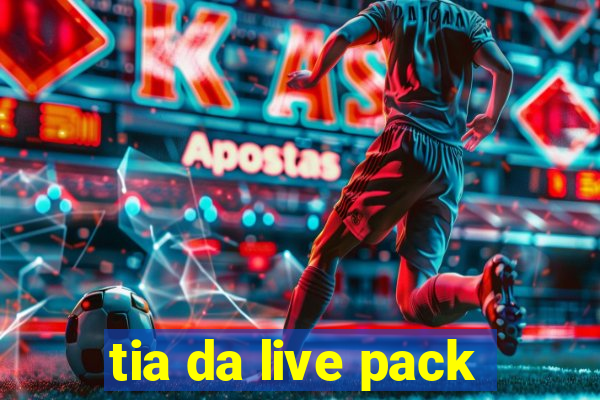 tia da live pack