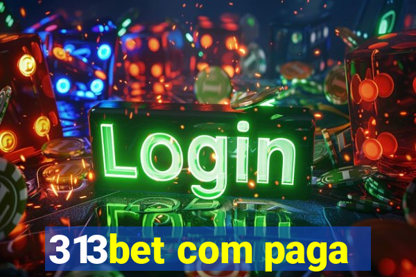 313bet com paga